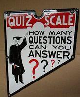 $OLD Diecut Quiz Scale Porcelain Sign